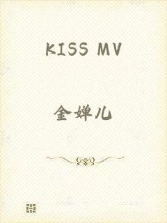 KISS MV